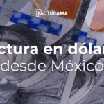 Factura en dólares desde México