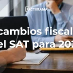 5 cambios fiscales del SAT en 2022