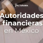 ¿Conoces las funciones de las autoridades financieras en México?