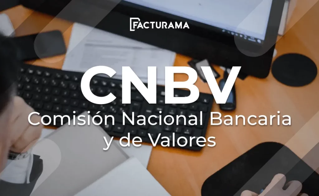 ¿Qué es la Comisión Nacional Bancaria y de Valores (CNBV)?