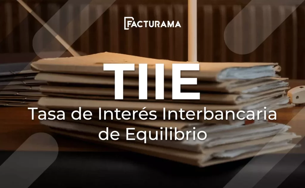 ¿Qué es la Tasa de Interés Interbancaria de Equilibrio (TIIE)?