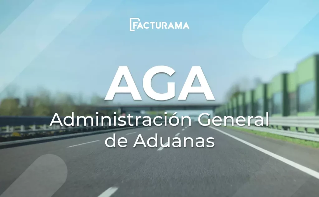 Función y Alcance de la AGA o Administración General de Aduanas