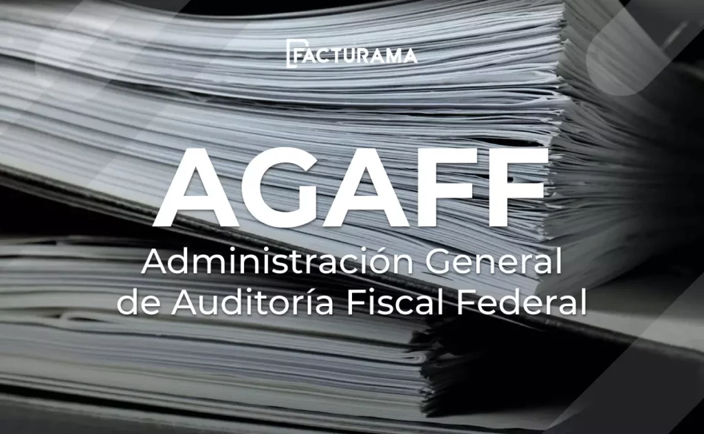¿Cuál es la función de la Administración General de Auditoría Fiscal Federal (AGAFF)?