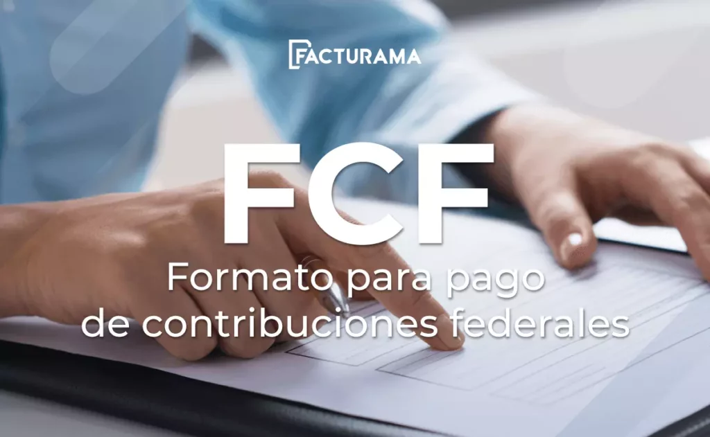 Uso del Formato para pago de contribuciones federales o FCF