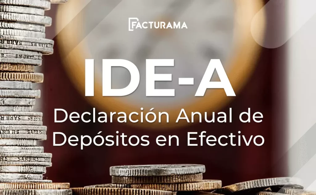 Realización de la IDE-A o Declaración Anual de Depósitos en Efectivo