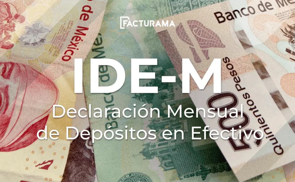 ¿Función del Declaración Mensual de Depósitos en Efectivo (IDE-M)?