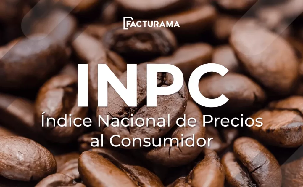 ¿Cómo funciona el Índice Nacional de Precios al Consumidor (INPC)?