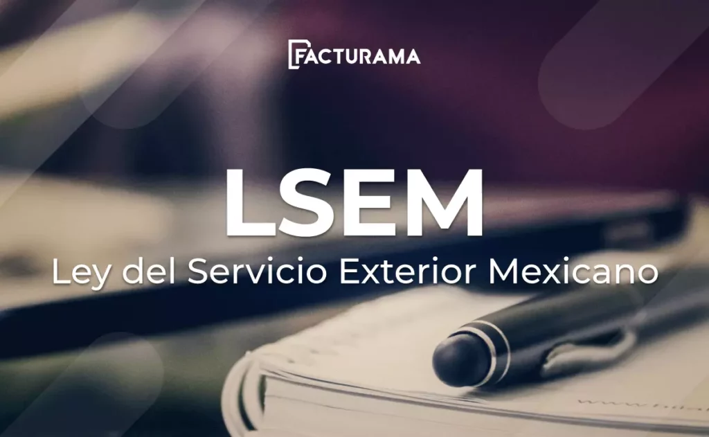 Función de la LSEM o Ley del Servicio Exterior Mexicano