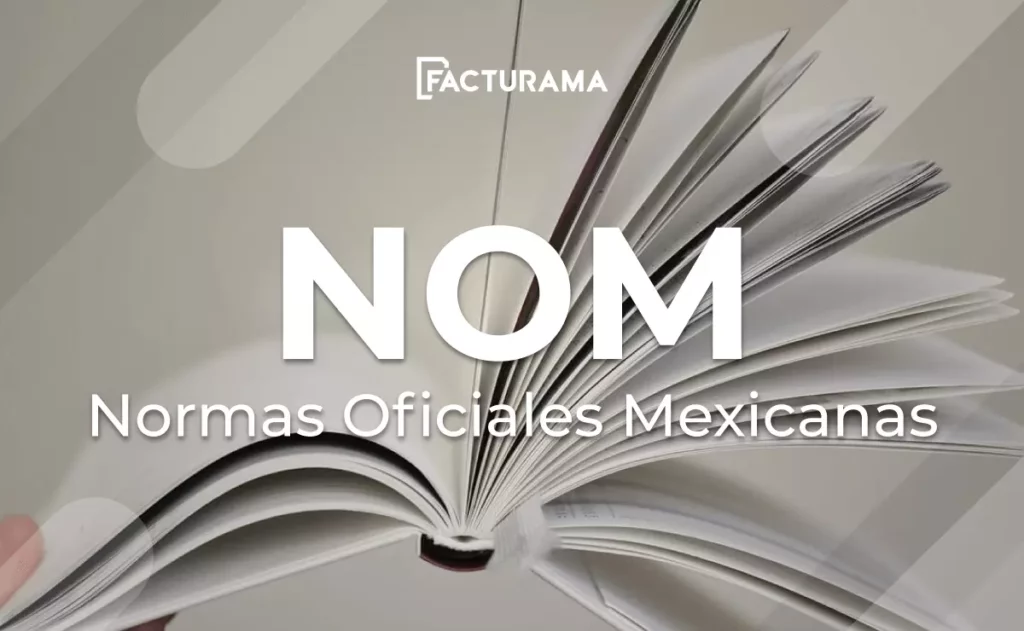 ¿Qué son las NOM o normas oficiales mexicanas?
