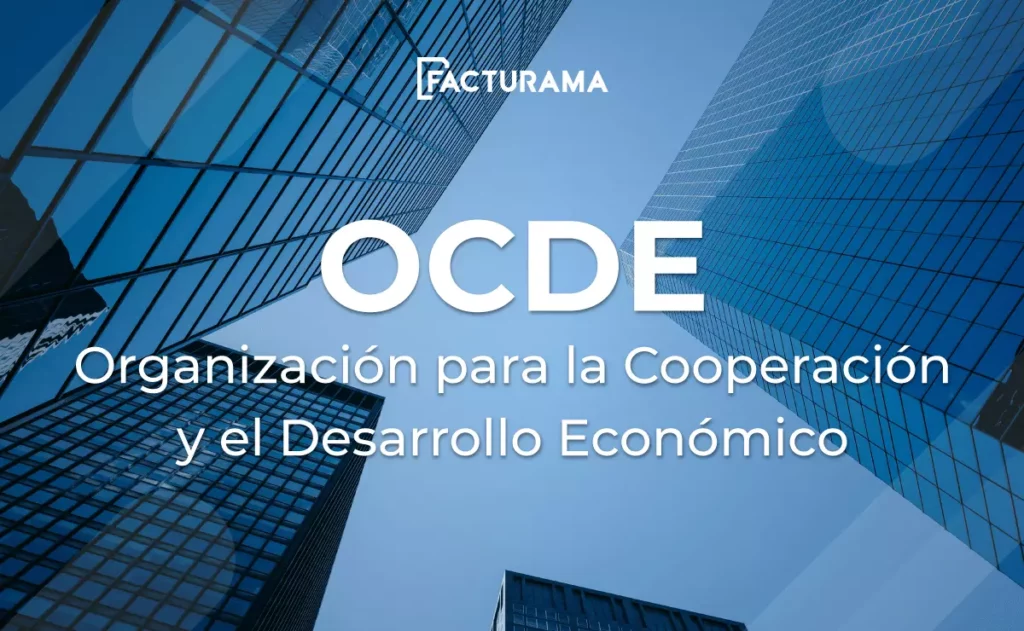 Objetivos y actividades de la OCDE u Organización para la Cooperativa y el Desarrollo Económico