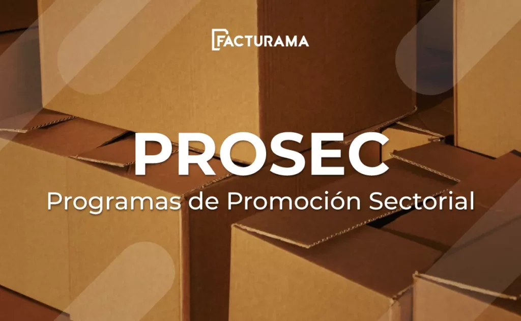 Beneficios del PROSEC o Programas de Promoción Sectorial