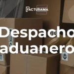 Proceso de Despacho Aduanero en México