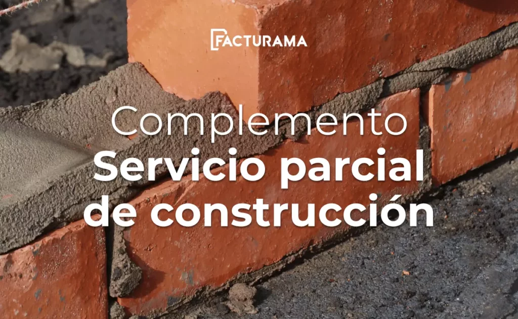 Uso del Complemento Servicio parcial de construcción