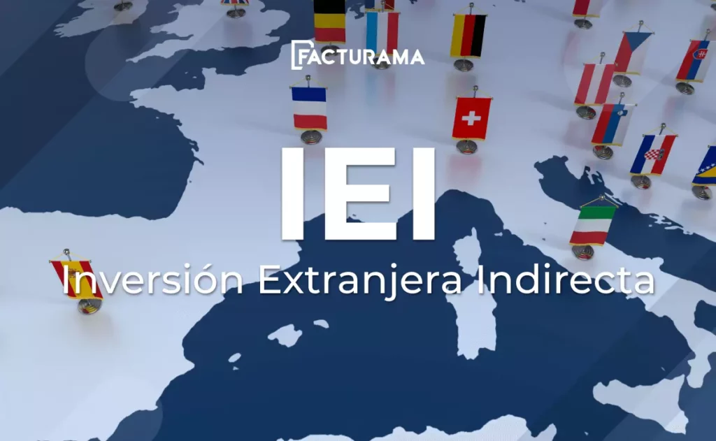 ¿Cómo funciona la IEI o Inversión Extranjera Indirecta?