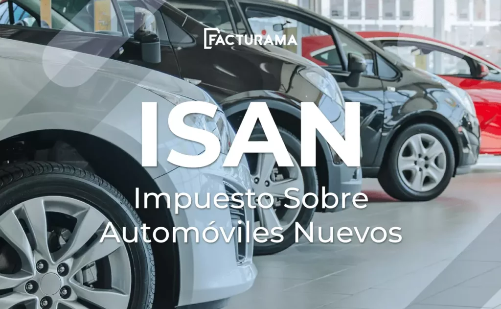 ¿Qué es el ISAN o Impuesto Sobre Automóviles Nuevos?