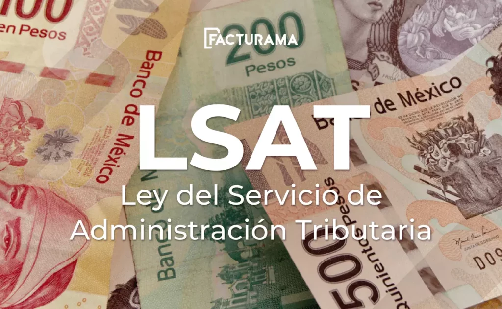 ¿Para qué sirve la LSAT o Ley del Servicio de Administración Tributaria?