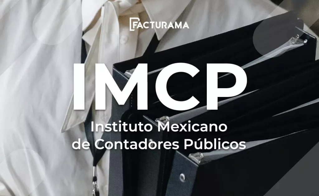 ¿Qué es el IMCP o Instituto Mexicano de Contadores Públicos?