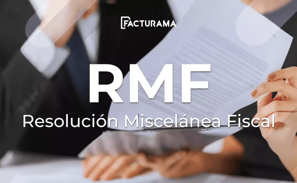 ¿Cómo funciona la RMF o Resolución Miscelánea Fiscal?