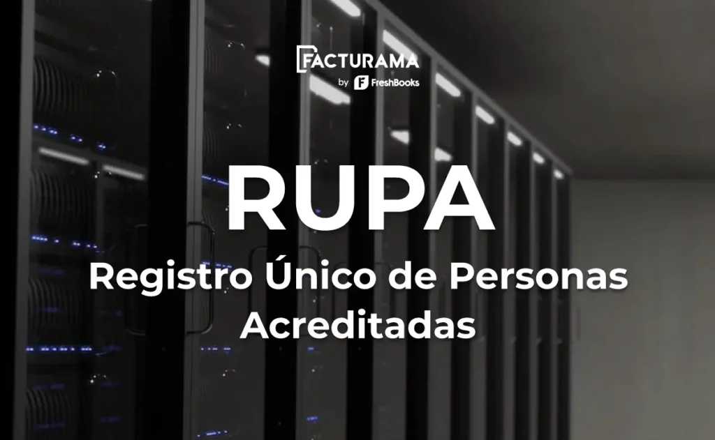 ¿Cómo funciona el Registro Único de Personas Acreditadas (RUPA) ?