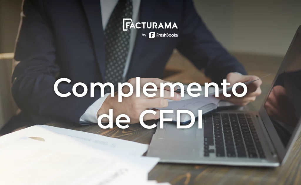 ¿Qué es el complemento de CFDI?