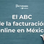 El ABC de la facturación online en México 