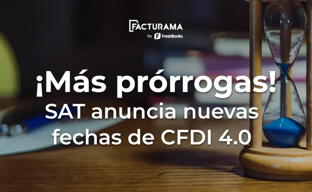 SAT anuncia nueva prórrogha para el uso de CFDI 4.0